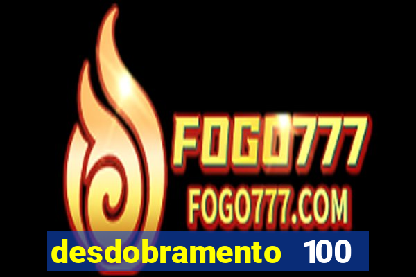 desdobramento 100 dezenas em apenas 6 jogos